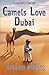 Camels Love Dubai by Stephen Wilkins