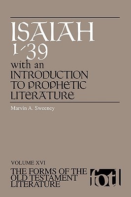 Isaiah 1-39: An Introduction to Prophetic Literature (The Forms of the Old Testament Literature (FOTL))