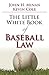 The Little Book of Baseball Law (ABA Little Books Series)