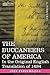 The Buccaneers of America: In the Original English Translation of 1684