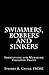 Swimmers, Bobbers and Sinke...