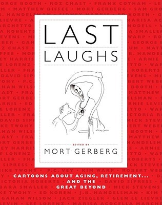 Last Laughs: Cartoons About Aging, Retirement...and the Great Beyond (Hardcover)