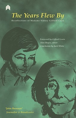The Years Flew By: Recollections of Madame Sidney Gifford Czira (Paperback)