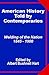 American History Told by Contemporaries: Welding of the Nation 1845 - 1900