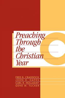 Preaching Through the Christian Year: Year C: A Comprehensive Commentary on the Lectionary (Paperback)