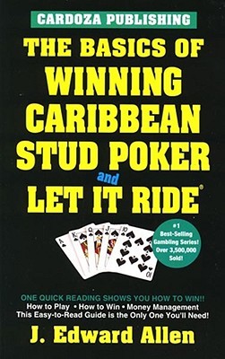The Basics of Winning Caribbean Stud Poker and Let It Ride (Paperback)
