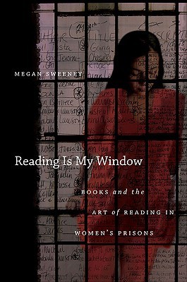 Reading is My Window: Books and the Art of Reading in Women's Prisons (Paperback)