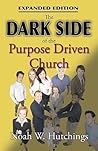 The Dark Side of the Purpose Driven Church