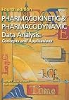 Pharmacokinetic and Pharmacodynamic Data Analysis: Concepts and Applications, Fourth Edition Pharmacokinetic and Pharmacodynamic Data Analysis: Concepts and Applications, Fourth Edition