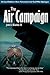 The Air Campaign by John A. Warden III