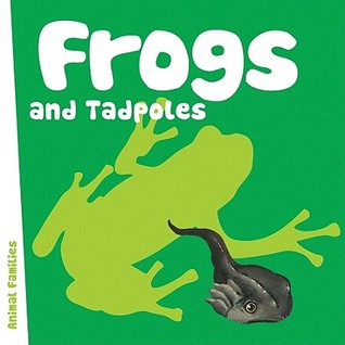 Frogs and Tadpoles (Animal Families)