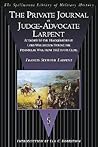 The Private Journal of Judge-Advocate Larpent: Attached to the Headquarters of Lord Wellington During the Peninsular War, from 1812 to Its Close