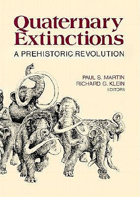 Quaternary Extinctions: A Prehistoric Revolution (Paperback)