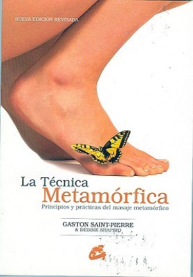 La técnica metamórfica: Principios y prácticas del masaje metamórfico (Spanish Edition)
