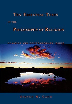 Ten Essential Texts in the Philosophy of Religion: Classics and Contemporary Issues (Paperback)