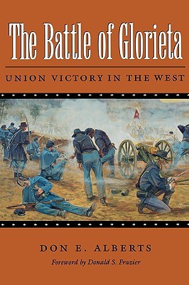 The Battle of Glorieta: Union Victory in the West (Paperback)