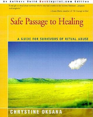 Safe Passage to Healing: A Guide for Survivors of Ritual Abuse (Paperback)
