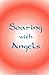Soaring With Angels