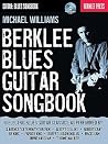 Michael Williams Berklee Blues Guitar Songbook for Electric Guitar | Intermediate Blues Guitar Method Songbook with Tablature and Online Audio | 10 ... and Rhythm Studies (Guitar: Blues Songbook) Michael Williams Berklee Blues Guitar Songbook for Electric Guitar | Intermediate Blues Guitar Method Songbook with Tablature and Online Audio | 10 ... and Rhythm Studies (Guitar: Blues Songbook)