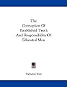 The Corruption Of Established Truth And Responsibility Of Educated Men The Corruption Of Established Truth And Responsibility Of Educated Men