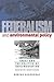Federalism and Environmental Policy by Denise Scheberle