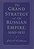 The Grand Strategy of the Russian Empire, 1650-1831