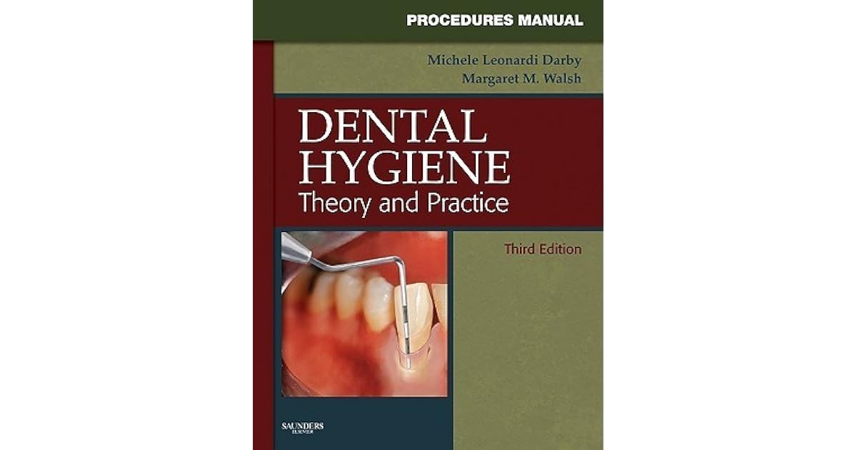 Procedures Manual to Dental Hygiene Theory and Practice by Michele Leonardi Darby