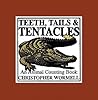 Teeth, Tails, & Tentacles: An Animal Counting Book Teeth, Tails, & Tentacles: An Animal Counting Book