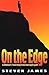 On The Edge: A Collection Of 17 Hard-hitting Dramatic Monologs For Youth