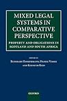 Mixed Legal Systems in Comparative Perspective: Property and Obligations in Scotland and South Africa