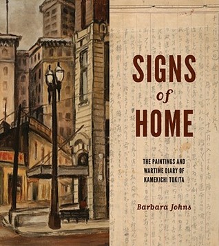 Signs of Home: The Paintings and Wartime Diary of Kamekichi Tokita (Scott and Laurie Oki Series in Asian American Studies)