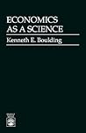 Economics As a Science (Exxon Education Foundation series on rhetoric and political discourse)
