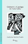 Crimen Y Castigo De Franz Kafka (Spanish Edition) Crimen Y Castigo De Franz Kafka (Spanish Edition)