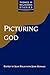 Picturing God (Themes in Religious Studies)