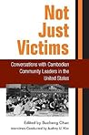 Not Just Victims: Conversations with Cambodian Community Leaders in the United States (Asian American Experience)