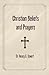 Christian Beliefs and Prayers by Henry G. Covert