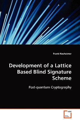 Development of a Lattice Based Blind Signature Scheme: Post-quantum Cryptography