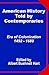 American History Told by Contemporaries: Era of Colonization 1492 - 1689