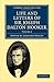 Life and Letters of Sir Joseph Dalton Hooker O.M., G.C.S.I. (Cambridge Library Collection - Botany and Horticulture)
