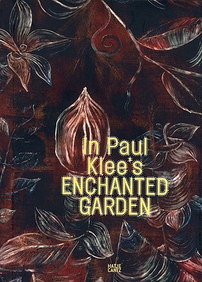 In Paul Klee's Enchanted Garden (Hardcover)