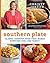 Southern Plate: Classic Comfort Food That Makes Everyone Feel Like Family