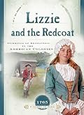Lizzie and the Redcoat: Stirrings of Revolution in the American Colonies (1765)