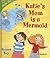 Katie's Mom Is a Mermaid (Cookie Crumbs)