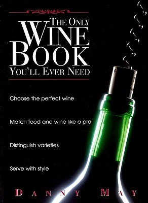 The Only Wine Book You'll Ever Need (Paperback)