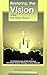 Restoring the Vision of the End-Times Church: A Visionary Look at the Victorious End-Times Church Walking as Jesus Walked