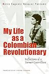 My Life as a Columbian Revolutionary: Reflections of a Former Guerrillera
