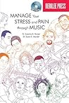 Manage Your Stress and Pain Through Music Book/Online Audio Manage Your Stress and Pain Through Music Book/Online Audio