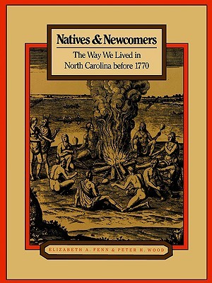 Natives and Newcomers: The Way We Lived in North Carolina Before 1770 (Paperback)