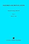Inquiries and Provocation: Selected Writings, 1929-1974