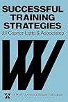 Successful Training Strategies: Twenty-Six Innovative Corporate Models (Jossey-Bass Management Series)